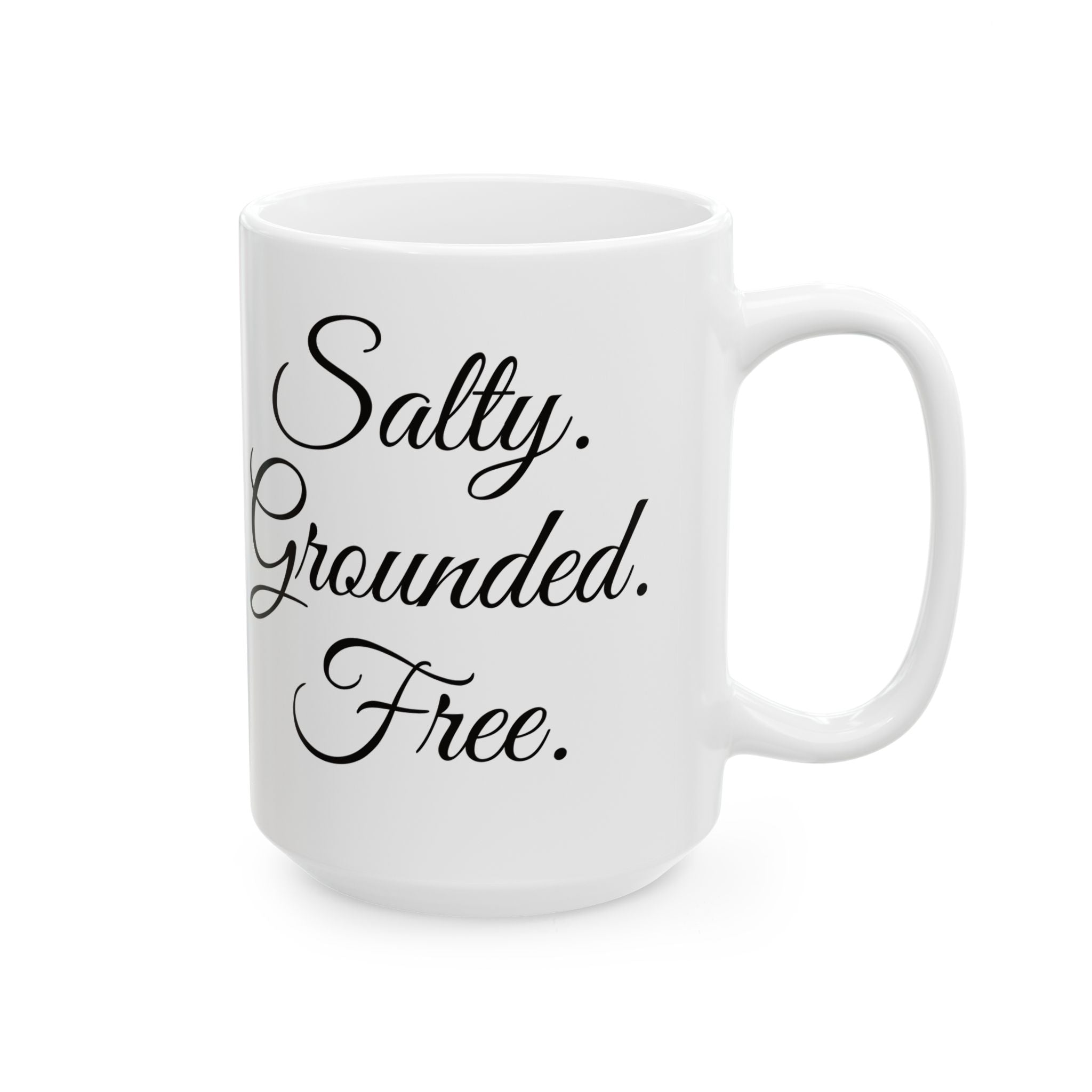 Salty. Grounded. Free. — Morning Ceramic Mug, (11oz, 15oz)